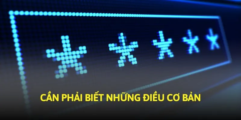 Cần phải biết những điều cơ bản